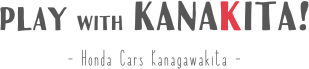 PLAY with KANAKITA! - Honda Cars Kanagawakita -